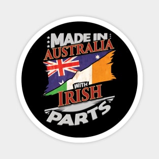 Made In Australia With Irish Parts - Gift for Irish From Ireland Magnet